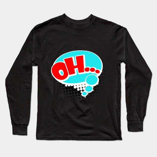 Modern "OH" Onomatopoeia Design Long Sleeve T-Shirt by ArtMofid